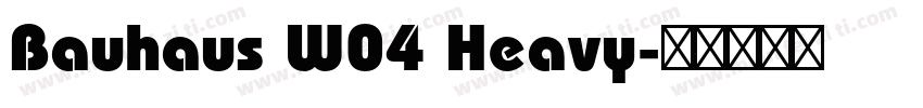 Bauhaus W04 Heavy字体转换
